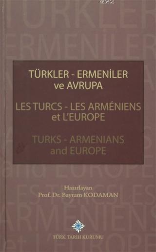 Türkler%20-%20Ermeniler%20ve%20Avrupa%20(%20Les%20Turcs%20-%20Les%20Arméniens%20et%20L’europe%20:%20Turks%20-%20Armenians%20and%20Europe%20)