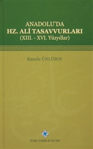 Anadolu’da%20Hz.%20Ali%20Tasavvurları%20(13.%20-16.%20Yüzyıllar)