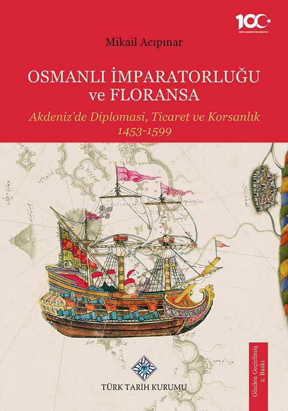 Osmanlı%20İmparatorluğu%20ve%20Floransa%20Akdeniz’de%20Diplomasi,%20Ticaret%20ve%20Korsanlık%201453-1599