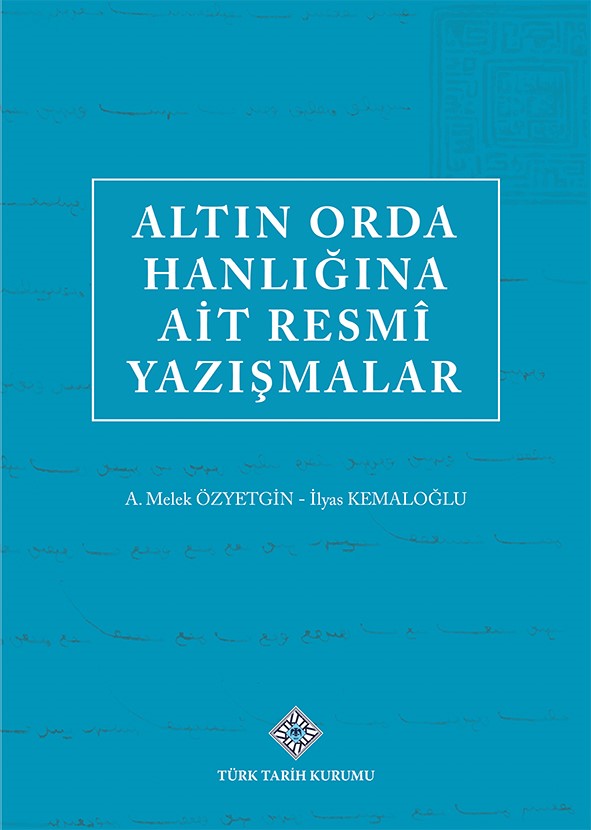 Altın%20Orda%20Hanlığına%20Ait%20Resmi%20Yazışmalar