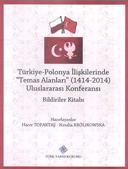 Türkiye-Polonya%20İlişkilerinde%20(Temas%20Alanları)%201414%20-%202014%20Uluslararası%20Konferansı%20Bildiriler%20Kitabı