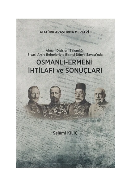 Alman%20Dışişleri%20Bakanlığı%20Siyasi%20Arşiv%20Belgeleriyle%20Birinci%20Dünya%20Savaşı’nda%20:%20Osmanlı-Ermeni%20İhtilafı%20ve%20Sonuçları