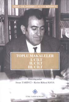 Toplu%20Makaleler%20I:%20Atatürk,%20Tarih%20Metodolojisi,%20Kaynakları,%20Biyografiler,%20II:%20Selçuklu%20Devri%20Türk%20Tarihi%20Araştırmaları,%20III:%20Memleket%20Meselelerine%20Dair%20Fikirler,%20Kanaatler%20ve%20Tespitler%20(I,%20II,%20III.%20Cilt%20Takım)