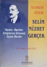 İlk%20Derleme%20Müdürü%20Selim%20Nüzhet%20:%20Gerçek%20Yaşamı,%20Yapıtları,%20Kitaplarına%20Girmemiş%20Seçme%20Yazıları