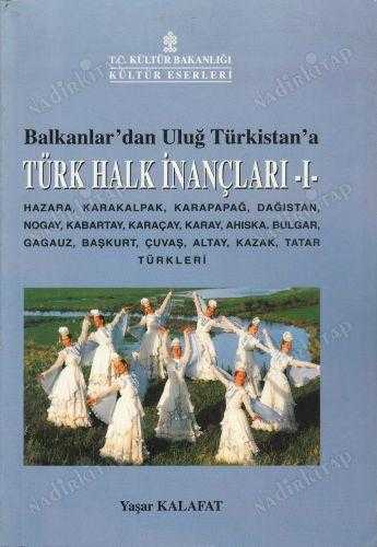 Balkanlar’dan%20Uluğ%20Türkistan’a%20Türk%20Halk%20İnançları%20I.%20Hazara,%20Karakalpak,%20Karapapağ,%20Dağıstan,%20Nogay,%20Kabartay,%20Karaçay,%20Karay,%20Ahıska,%20Bulgar,%20Gagauz,%20Başkurt,%20Çuvaş,%20Altay,%20Kazak,%20Tatar%20Türkleri