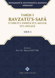 Tarih-i%20Ravzatü’s-Safâ%20fî%20Sireti’l-Enbiyâ%20ve’l-Muluk%20ve’l%20Hülefâ%20Cilt:%20I