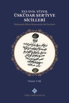 XVI-XVII.%20Yüzyıl%20Üsküdar%20Şer’iyye%20Sicilleri%20Diplomatik%20Bilimi%20Bakımından%20Bir%20İnceleme