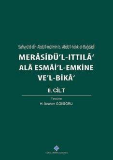 Merasidü`l-Ittıla`%20Alâ%20Esmâi`l-Emkine%20Ve`l-Bikâ%20II.%20Cilt,%20Sefiyyü`d-dîn%20Abdü`l-mü`min%20b.%20Abdü`l-hakk%20el-Bağdâdî