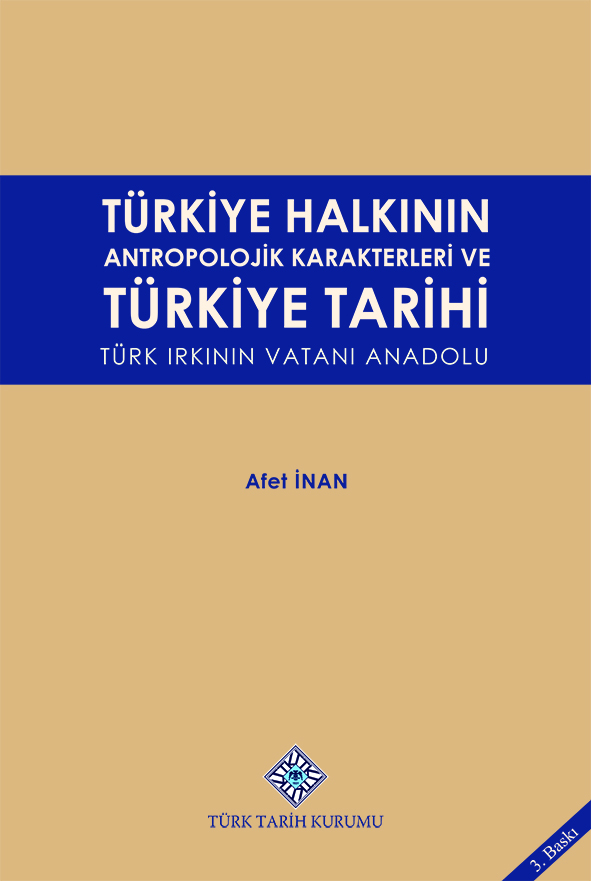 Türkiye%20Halkının%20Antropolojik%20Karakterleri%20ve%20Türkiye%20Tarihi%20Türk%20Irkının%20Vatanı%20Anadolu