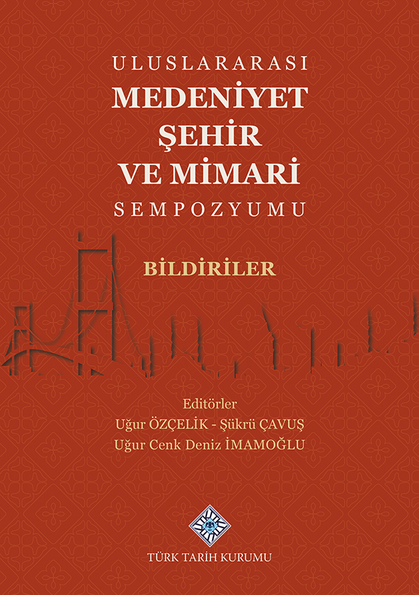 Uluslararası%20Medeniyet%20Şehir%20ve%20Mimari%20Sempozyumu%20Bildiriler