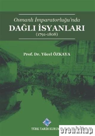 Osmanlı%20İmparatorluğu’nda%20Dağlı%20İsyanları%20(1791-1808)