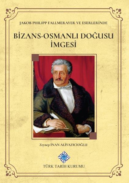 Jakob%20Philipp%20Fallmerayer%20ve%20Eserlerinde%20Bizans-Osmanlı%20Doğusu%20İmgesi