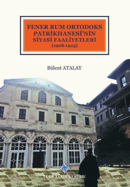 Fener%20Rum%20Ortodoks%20Patrikhanesi’nin%20Siyasi%20Faaliyetleri(1908-1923)