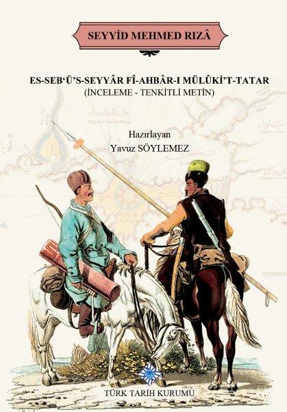 Es-Seb’ü’s-Seyyâr%20fî-Ahbâr-I%20Mülûki’t-Tatar%20(İnceleme-Tenkitli%20Metin)