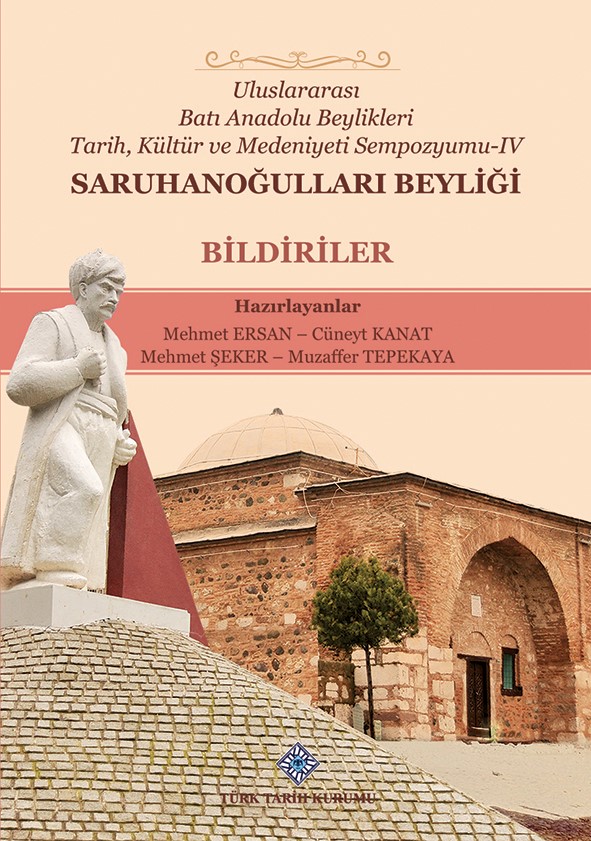 Uluslararası%20Batı%20Anadolu%20Beylikleri%20Tarih,%20Kültür%20ve%20Medeniyeti%20Sempozyumu-IV:%20Saruhanoğulları%20Beyliği%20Bildiriler