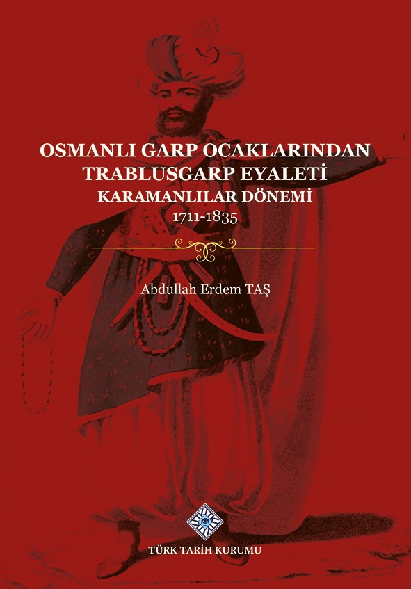 Osmanlı%20Garp%20Ocaklarından%20Trablusgarp%20Eyaleti%20(Karamanlılar%20Dönemi%201711-1835)