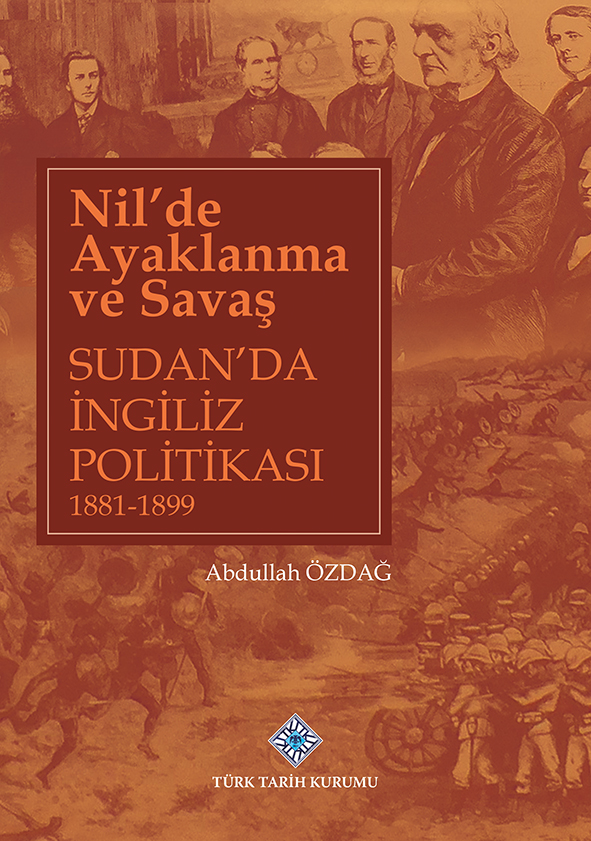 Nil’de%20Ayaklanma%20ve%20Savaş%20Sudan’da%20İngiliz%20Politikası%201881-1899