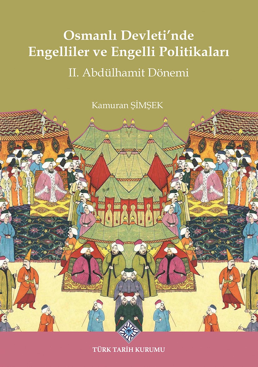 Osmanlı%20Devleti’nde%20Engelliler%20ve%20Engelli%20Politikaları%20II.%20Abdülhamit%20Dönemi