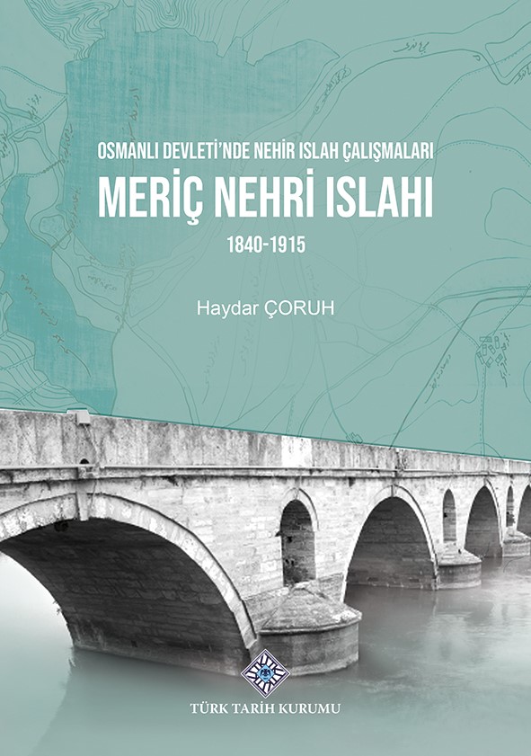 Osmanlı%20Devleti’nde%20Nehir%20Islah%20Çalışmaları%20Meriç%20Nehri%20Islahı%201840-1915