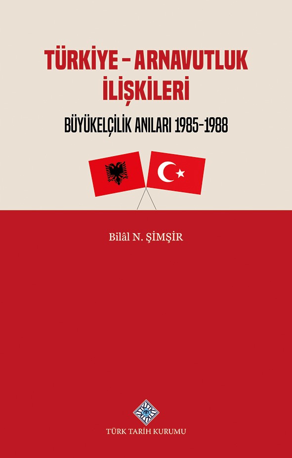 Türkiye%20-%20Arnavutluk%20İlişkileri%20Büyükelçilik%20Anıları%201985-1988