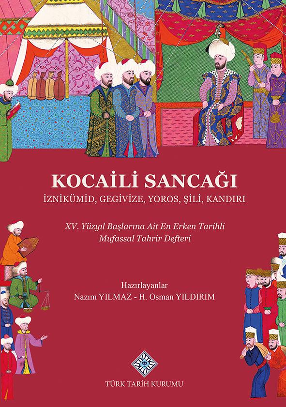 Kocaili%20Sancağı%20İznikümid,%20Gegivize,%20Yoros,%20Şili,%20Kandırı%20XV.%20Yüzyıl%20Başlarına%20Ait%20Erken%20Tarihli%20Mufassal%20Tahrir%20Defteri