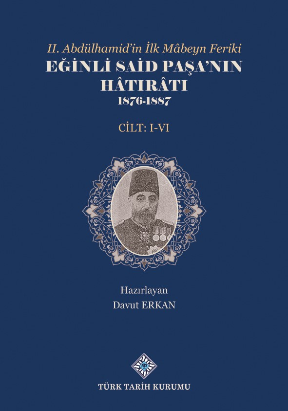 II.%20Abdülhamid’in%20İlk%20Mâbeyn%20Feriki%20Eğinli%20Said%20Paşa’nın%20Hâtırâtı%201876-%201887%20(I.-VI.Cilt%20Takım)