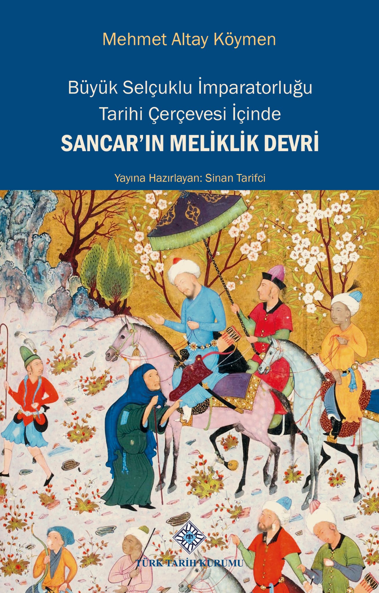 Büyük%20Selçuklu%20İmparatorluğu%20Tarihi%20Çerçevesi%20İçinde%20Sancar’ın%20Meliklik%20Devri