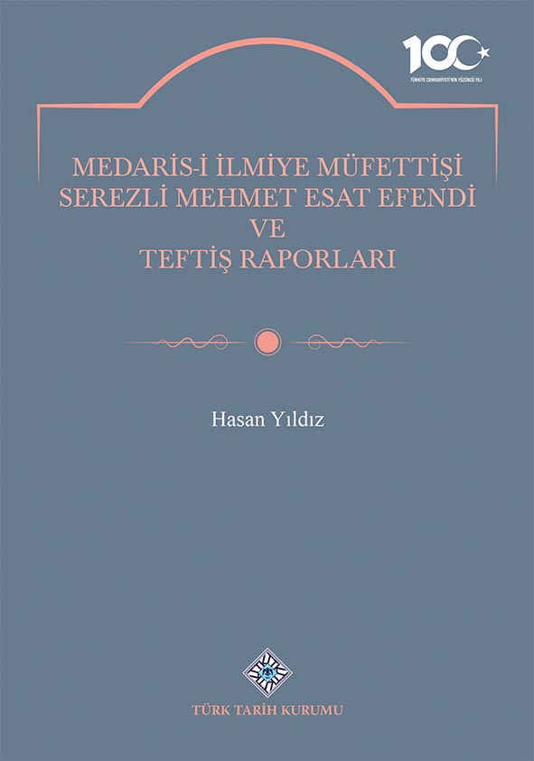 Medaris-İ%20İlmiye%20Müfettişi%20Serezli%20Mehmet%20Esat%20Efendi%20ve%20Teftiş%20Raporları