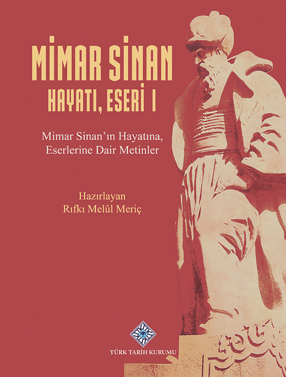 Mimar%20Sinan%20Hayatı,%20Eseri%20I%20Mimar%20Sinan’ın%20Hayatına,%20Eserlerine%20Dair%20Metinler