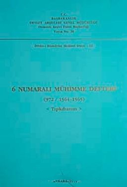 6%20Numaralı%20Mühimme%20Defteri%20(972%20/%201564-1565)%20%20Tıpkıbasım