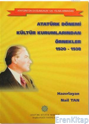 Atatürk%20Dönemi%20Kültür%20Kurumlarından%20Örnekler%201920%20-%201938