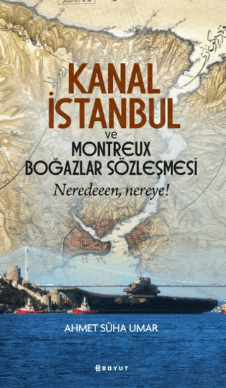 Kanal%20İstanbul%20ve%20Montreux%20Boğazlar%20Sözleşmesi