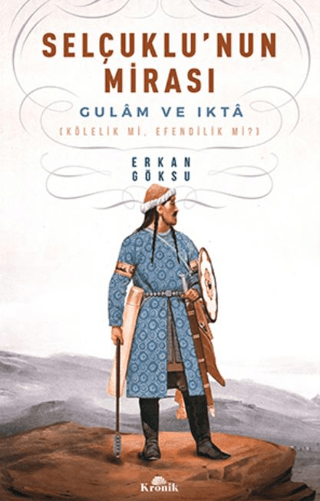 Selçuklu’nun%20Mirası%20-%20Gulam%20ve%20Ikta%20-%20Kölelik%20mi,%20Efendilik%20mi?