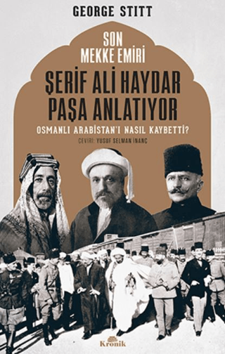 Son%20Mekke%20Emiri%20Şerif%20Ali%20Haydar%20Paşa%20Anlatıyor%20-%20Osmanlı%20Arabistan’ı%20Nasıl%20Kaybetti