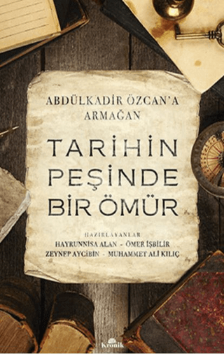 Tarihin%20Peşinde%20Bir%20Ömür%20(Abdülkadir%20Özcan’a%20Armağan)