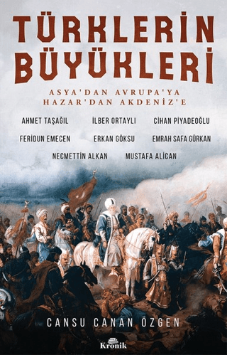 Türklerin%20Büyükleri%20-%20Asya’dan%20Avrupa’ya;%20Hazar’dan%20Akdeniz’e