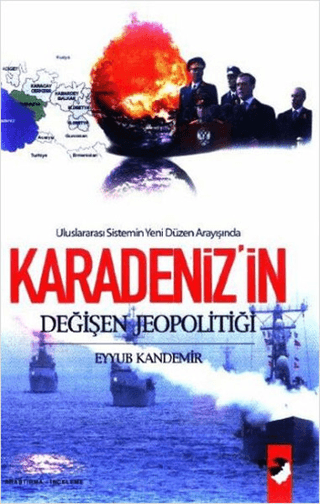 Uluslararası%20Sistemin%20Yeni%20Düzen%20Arayışında%20Karadeniz’in%20Değişen%20Jeopolitiği%20-%20Amerika%20Birleşik%20Devletleri’nin%20Küresel%20Konumu%20ve%20Türkiye’nin%20Güvenliğine%20Yansımalar