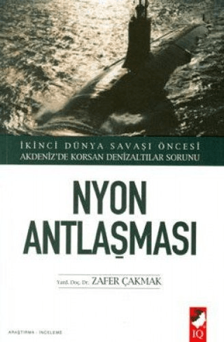 Nyon%20Antlaşması%20-%20İkinci%20Dünya%20Savaşı%20Öncesi%20Akdeniz’de%20Korsan%20Denizaltılar%20Sorunu