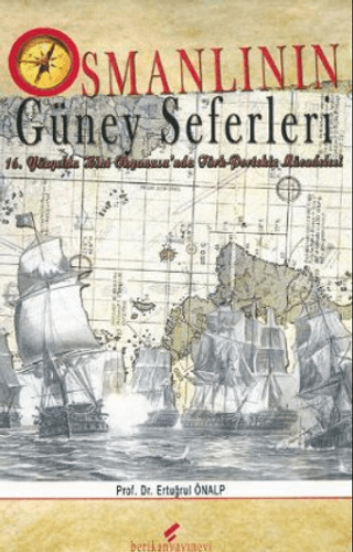 Osmanlı’nın%20Güney%20Seferleri%20-%2016.%20Yüzyılda%20Hint%20okyanusu’nda%20Türk-Portekiz%20Mücadelesi