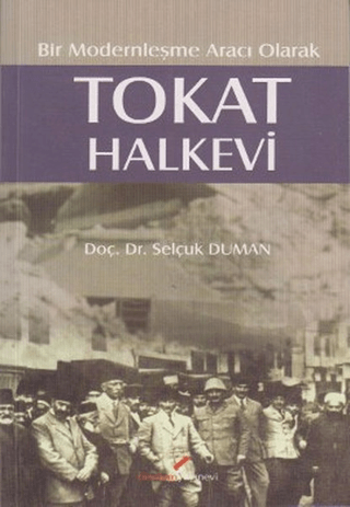 Bir%20Modernleşme%20Aracı%20Olarak%20-%20Tokat%20Halkevi