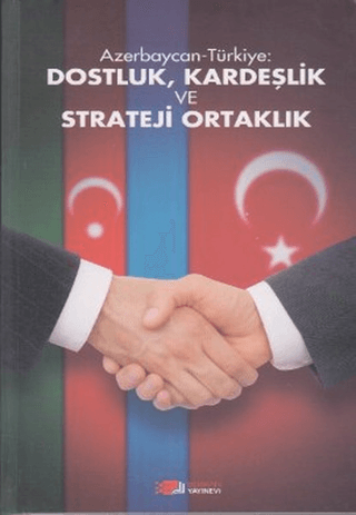 Azerbaycan-Türkiye:%20Dostluk,%20Kardeşlik%20ve%20Strateji%20Ortaklık