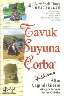 Tavuk%20Suyuna%20Çorba%20:%20Yaşlıların%20Altın%20Çağındakilerin%20Yüreğini%20Isıtacak%20Seçme%20Öyküler