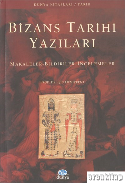 Bizans%20Tarihi%20Yazıları%20Makaleler%20-%20Bildiriler%20-%20İncelemeler