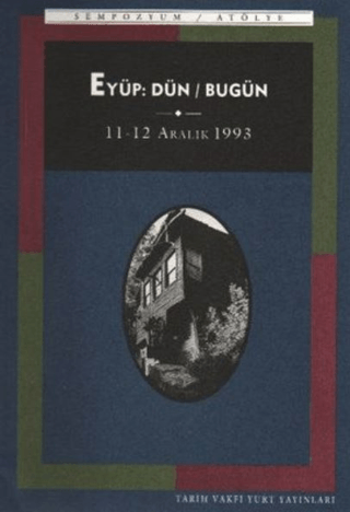 Eyüp:%20Dün%20/%20Bugün%20-%2011-12%20Aralık%201993%20-%20Sempozyum