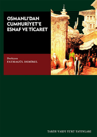 Osmanlı’dan%20Cumhuriyet’e%20Esnaf%20ve%20Ticaret