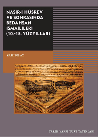 Nasırı%20Hüsrev%20ve%20Sonrasında%20Bedahşan%20İsmailileri%20(10.%20-%2015.%20Yüzyıllar)