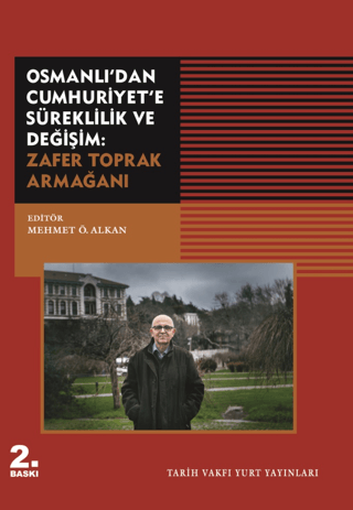 Osmanlı’dan%20Cumhuriyet’e%20Süreklilik%20ve%20Değişim:%20Zafer%20Toprak%20Armağanı