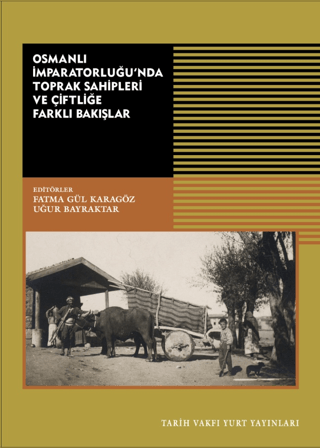 Osmanlı%20İmparatorluğu’nda%20Toprak%20Sahipleri%20Ve%20Çiftliğe%20Farklı%20Bakışlar