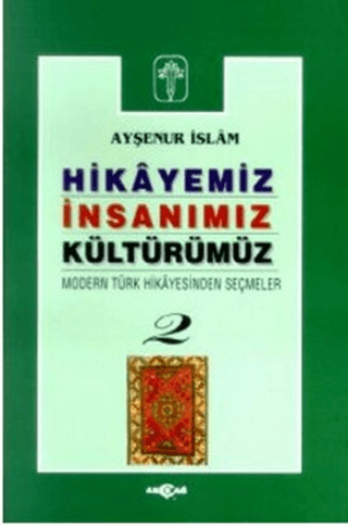 Hikayemiz%20İnsanımız%20Kültürümüz%20-%20Modern%20Türk%20Hikayesinden%20Seçmeler%202