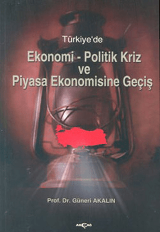 Türkiye’de%20Ekonomi-Politik%20Kriz%20ve%20Piyasa%20Ekonomisine%20Geçiş